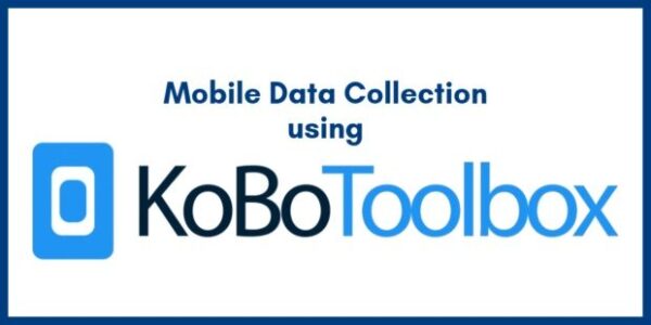 Mobile Data Collection using KoBoToolbox